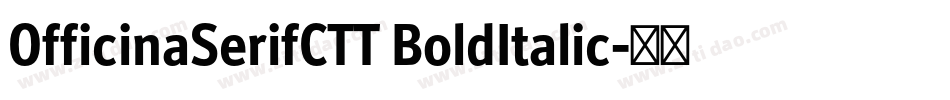 OfficinaSerifCTT BoldItalic字体转换